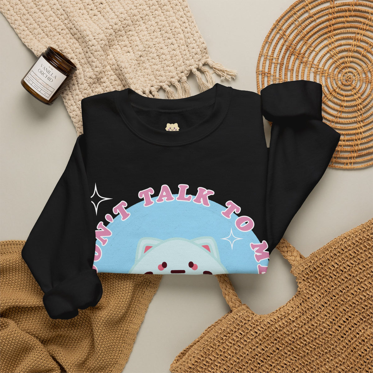 Don't Talk To Me Unisex Crewneck