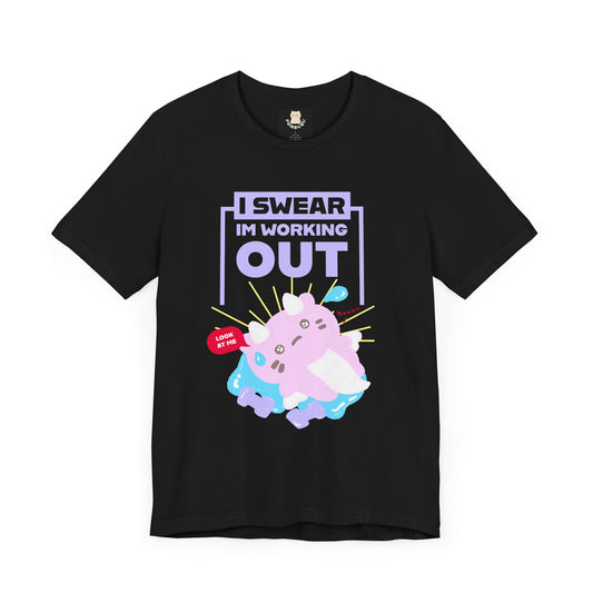 I swear I'm Working Out Unisex T-Shirt